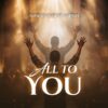 All To You-Joshua Kesler And Noel Robinson